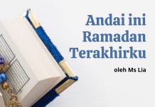 Andai ini Ramadan Terakhirku – oleh Ms Lia